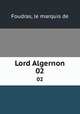 Lord Algernon. 02, Foudras, le marquis de 