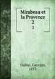 Mirabeau et la Provence. 2, Guibal, Georges, 1837- 