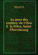 Au pays des roubles: de l`Oise   la Nva, Saint-Ptersbourg, 
