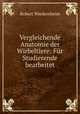 Vergleichende Anatomie der Wirbeltiere: Fr Studierende bearbeitet, Robert Wiedersheim 