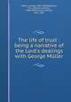 The life of trust : being a narrative of the Lord`s dealings with George Mller, 
