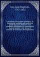 Catchisme d`conomie politique; ou Instruction familire qui montre de quelle faon les richesses sont produites, distribues et consommes dans la socit. 4. d. Revue et enrichie de nouveaux dveloppemens, Say, Jean Baptiste, 1767-1832 