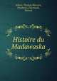 Histoire du Madawaska, Albert, Thomas,Mercure, Prudent L,Therriault, Patrick 