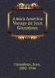 Amica America Voyage de Jean Giraudoux, Giraudoux, Jean, 1882-1944 