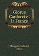 Giosue Carducci et la France, Maugain, Gabriel, 1872- 