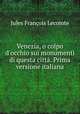 Venezia, o colpo d`occhio sui monumenti di questa citt. Prima versione italiana, 