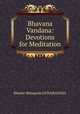 Bhavana Vandana: Devotions for Meditation, Bhante Henepola GUNARATANA 