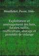 Exploitation et amnagement des bois, futaies, taillis, trufficulture, abatage et procds de vidange, Mouillefert, Pierre, 1846- 