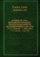 GUERRE DE 1914 - DOCUMENTS OFFICIELS - TEXTES LEGISLATIFS ET REGLEMENTAIRES 1914-1918. 9-11, 1 Janvier - 1 Juin 1916, France. Laws, statutes, etc 