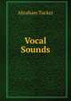 Vocal Sounds, Abraham Tucker 