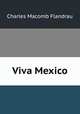 Viva Mexico, Charles Macomb Flandrau 
