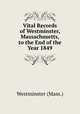 Vital Records of Westminster, Massachusetts, to the End of the Year 1849, Westminster (Mass.) 