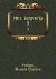 Mrs. Bouverie. 1, Philips, Francis Charles 