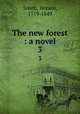 The new forest : a novel. 3, Smith, Horace, 1779-1849 