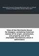 View of the Merchants House for Glasgow; contatinig historical notices of its origin, constitution, and property, and of the charitable foundations which it administers, Merchants House of Glasgow,Buchanan, John, LL. D,Scott, Andrew, of Glasgow,Hill, William Henry, 1837- 