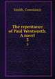 The repentance of Paul Wentworth. A novel. 3, Smith, Constance 
