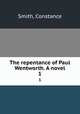 The repentance of Paul Wentworth. A novel. 1, Smith, Constance 