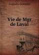 Vie de Mgr de Laval, Auguste Gosselin 