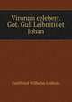 Virorum celeberr. Got. Gul. Leibnitii et Johan, Leibniz Gottfried Wilhelm 