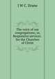 The voice of our congregations; or, Responsive services . for the Churches of Christ, J W C. Drane 