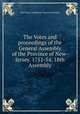 The Votes and proceedings of the General Assembly of the Province of New-Jersey. 1751-54. 18th Assembly., New Jersey. Legislature. General Assembly 