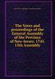 The Votes and proceedings of the General Assembly of the Province of New-Jersey. 1745. 15th Assembly., New Jersey. Legislature. General Assembly 