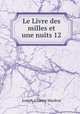 Le Livre des milles et une nuits 12, Joseph-Charles Mardrus 