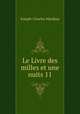 Le Livre des milles et une nuits 11, Joseph-Charles Mardrus 