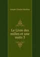 Le Livre des milles et une nuits 3, Joseph-Charles Mardrus 