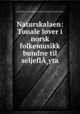 Naturskalaen: Tonale lover i norsk folkemusikk bundne til seljeflyta, Eivind Groven. Photocopy and .pdf generated by Aindrias Hiort 