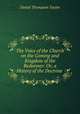 The Voice of the Church on the Coming and Kingdom of the Redeemer: Or, a History of the Doctrine ., Daniel Thompson Taylor 