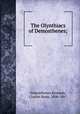 The Olynthiacs of Demosthenes;, Demosthenes,Kennedy, Charles Rann, 1808-1867 