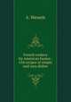 French cookery for American homes : 634 recipes of simple and easy dishes, A. Wessels 
