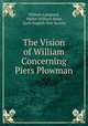 The Vision of William Concerning Piers Plowman, William Langland, Walter William Skeat, Early English Text Society 