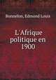 L`Afrique politique en 1900, Bonnefon, Edmond Louis 