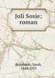 Joli Sosie; roman, Bernhardt, Sarah, 1844-1923 