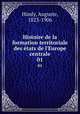 Histoire de la formation territoriale des tats de l`Europe centrale. 01, Himly, Auguste, 1823-1906 