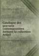 Catalogue des gravures contemporaines formant la collection Ardail, 