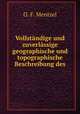 Vollstndige und zuverlssige geographische und topographische Beschreibung des., O. F. Mentzel 
