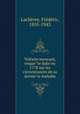 Voltaire mourant, enquete faite en 1778 sur les circonstances de sa derniere maladie, 