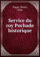 Service du roy Pochade historique, Pagat, Henri, 1856- 