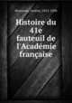 Histoire du 41e fauteuil de l`Acadmie franaise, 