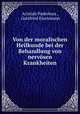 Von der moralischen Heilkunde bei der Behandlung von nervsen Krankheiten, Aristide Padioleau , Gottfried Eisenmann 