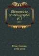 lments de cristallographie. pt.1, Rose, Gustav, 1798-1873 