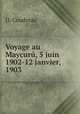 Voyage au Maycur, 5 juin 1902-12 janvier, 1903, O. Coudreau 