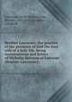 Brother Lawrence; the practice of the presence of God the best rule of a holy life, being conversations and letters of Nicholas Herman of Lorraine (Brother Lawrence), Lawrence, of the Resurrection, Brother, 1611-1691,Beaufort, Joseph de 