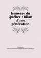 Jeunesse du Qubec : Bilan d`une gnration, 