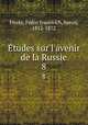 tudes sur l`avenir de la Russie. 8, Fircks, Fedor Ivanovich, baron, 1812-1872 