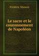Le sacre et le couronnement de Napolon, Masson Frederic 