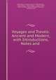 Voyages and Travels: Ancient and Modern, with Introductions, Notes and ., Herodotus, Cornelius Tacitus, Philip Nichols , Francis Pretty , Walter Bigges , Edward Hayes, Walter Raleigh, George Campbell Macaulay , Thomas Gordon 